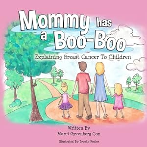 Seller image for Mommy Has a Boo-Boo: Explaining Breast Cancer to Children (Paperback or Softback) for sale by BargainBookStores