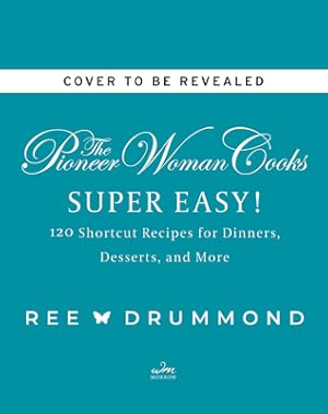 Immagine del venditore per The Pioneer Woman Cooks--Super Easy!: 120 Shortcut Recipes for Dinners, Desserts, and More (Hardback or Cased Book) venduto da BargainBookStores