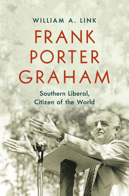 Immagine del venditore per Frank Porter Graham: Southern Liberal, Citizen of the World (Hardback or Cased Book) venduto da BargainBookStores