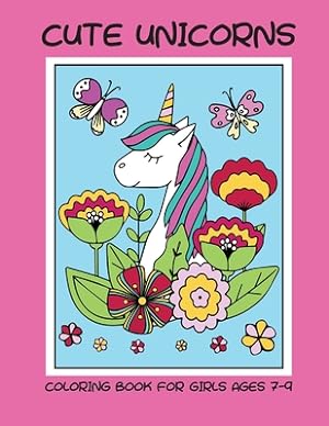 Immagine del venditore per Cute unicorns coloring book for girls ages 7-9 (Paperback or Softback) venduto da BargainBookStores