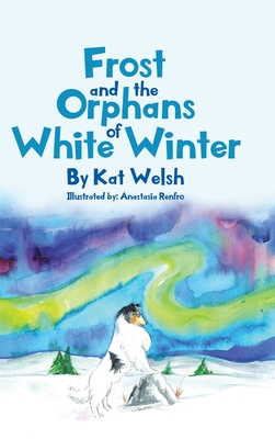 Image du vendeur pour Frost and the Orphans of White Winter (Hardback or Cased Book) mis en vente par BargainBookStores