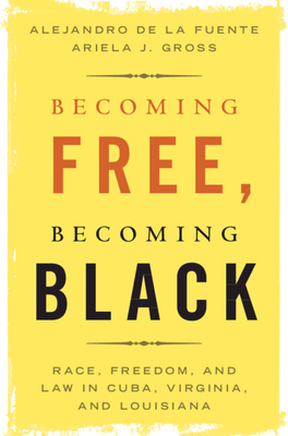 Seller image for Becoming Free, Becoming Black: Race, Freedom, and Law in Cuba, Virginia, and Louisiana (Paperback or Softback) for sale by BargainBookStores