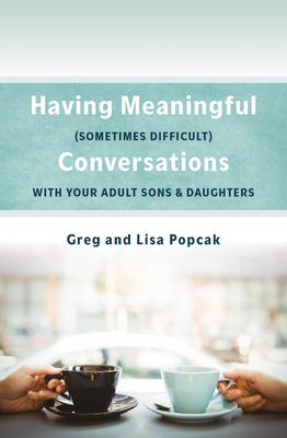 Imagen del vendedor de Having Meaningful, Sometimes Difficult, Conversations with Our Adult Sons and Daughters (Paperback or Softback) a la venta por BargainBookStores