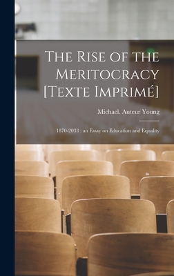 Seller image for The Rise of the Meritocracy [Texte Imprime?]: 1870-2033: an Essay on Education and Equality (Hardback or Cased Book) for sale by BargainBookStores