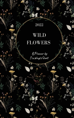 Image du vendeur pour Wild Flowers 2022 Weekly Planner (Black Cover) Hardback (Hardback or Cased Book) mis en vente par BargainBookStores