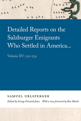 Seller image for Detailed Reports on the Salzburger Emigrants Who Settled in America.: Volume XV: 1751-1752 (Paperback or Softback) for sale by BargainBookStores