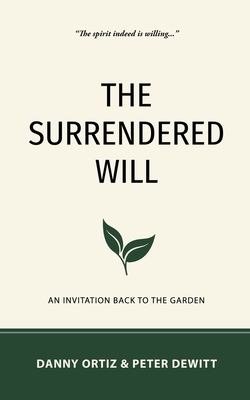 Seller image for The Surrendered Will: An Invitation Back to the Garden (Paperback or Softback) for sale by BargainBookStores