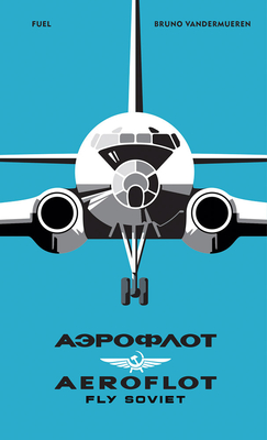 Image du vendeur pour Aeroflot: Fly Soviet: A Visual History (Hardback or Cased Book) mis en vente par BargainBookStores