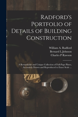 Immagine del venditore per Radford's Portfolio of Details of Building Construction: a Remarkable and Unique Collection of Full-page Plates, Accurately Drawn and Reproduced to Ex (Paperback or Softback) venduto da BargainBookStores