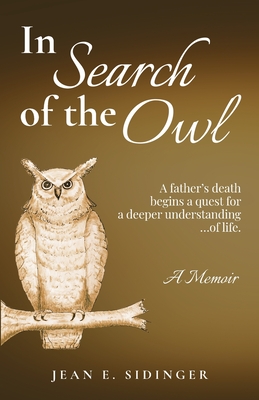 Image du vendeur pour In Search of the Owl: A father's death begins a quest for a deeper understanding.of life. (Paperback or Softback) mis en vente par BargainBookStores