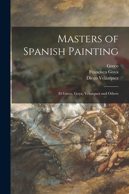 Seller image for Masters of Spanish Painting: El Greco, Goya, Velazquez and Others (Paperback or Softback) for sale by BargainBookStores
