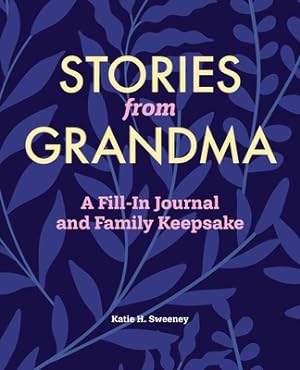 Image du vendeur pour Stories from Grandma: A Fill-In Journal and Family Keepsake (Paperback or Softback) mis en vente par BargainBookStores