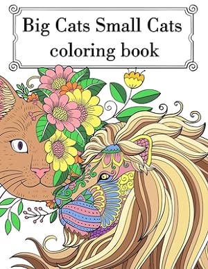 Immagine del venditore per Big Cat Small Cat Coloring Book: Adult Teen Colouring Page Fun Stress Relief Relaxation and Escape (Paperback or Softback) venduto da BargainBookStores