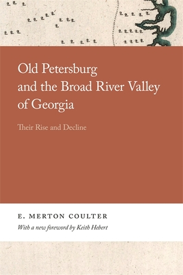Seller image for Old Petersburg and the Broad River Valley of Georgia: Their Rise and Decline (Paperback or Softback) for sale by BargainBookStores