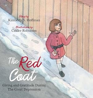 Seller image for The Red Coat: Giving and Gratitude During The Great Depression (Hardback or Cased Book) for sale by BargainBookStores