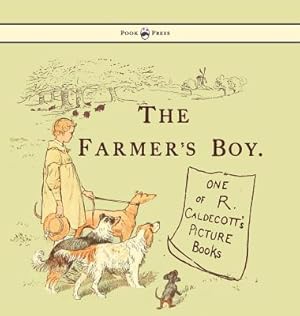 Image du vendeur pour The Farmers Boy - Illustrated by Randolph Caldecott (Hardback or Cased Book) mis en vente par BargainBookStores