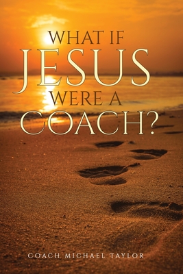 Immagine del venditore per What If Jesus Were A Coach? (Paperback or Softback) venduto da BargainBookStores