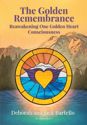 Seller image for The Golden Remembrance: Reawakening One Golden Heart Consciousness (Paperback or Softback) for sale by BargainBookStores