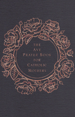 Seller image for The Ave Prayer Book for Catholic Mothers (Hardback or Cased Book) for sale by BargainBookStores