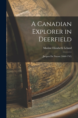 Seller image for A Canadian Explorer in Deerfield: Jacques De Noyon (1668-1745) (Paperback or Softback) for sale by BargainBookStores