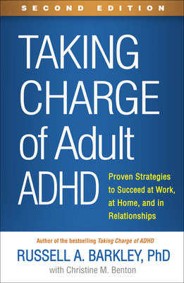 Seller image for Taking Charge of Adult Adhd, Second Edition: Proven Strategies to Succeed at Work, at Home, and in Relationships (Paperback or Softback) for sale by BargainBookStores