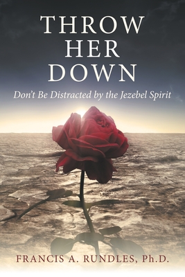 Bild des Verkufers fr Throw Her Down: Don't Be Distracted by the Jezebel Spirit (Paperback or Softback) zum Verkauf von BargainBookStores
