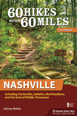Seller image for 60 Hikes Within 60 Miles: Nashville: Including Clarksville, Gallatin, Murfreesboro, and the Best of Middle Tennessee (Paperback or Softback) for sale by BargainBookStores