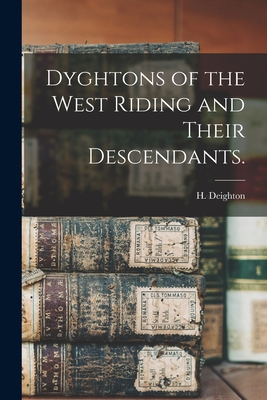 Seller image for Dyghtons of the West Riding and Their Descendants. (Paperback or Softback) for sale by BargainBookStores