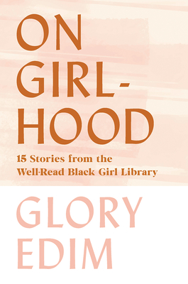 Immagine del venditore per On Girlhood: 15 Stories from the Well-Read Black Girl Library (Hardback or Cased Book) venduto da BargainBookStores