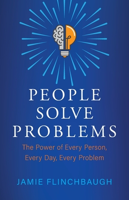 Image du vendeur pour People Solve Problems: The Power of Every Person, Every Day, Every Problem (Paperback or Softback) mis en vente par BargainBookStores