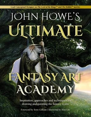 Image du vendeur pour John Howe's Ultimate Fantasy Art Academy: Inspiration, Approaches and Techniques for Drawing and Painting the Fantasy Realm (Paperback or Softback) mis en vente par BargainBookStores