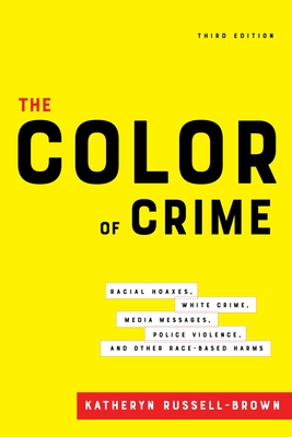 Seller image for The Color of Crime, Third Edition: Racial Hoaxes, White Crime, Media Messages, Police Violence, and Other Race-Based Harms (Paperback or Softback) for sale by BargainBookStores