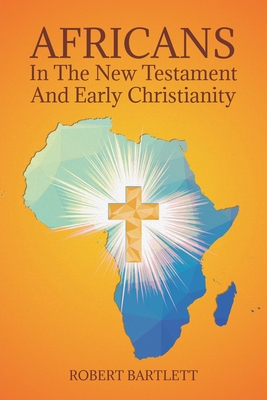 Imagen del vendedor de Africans in the New Testament and Early Christianity (Paperback or Softback) a la venta por BargainBookStores