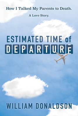 Seller image for Estimated Time of Departure: How I Talked My Parents to Death; A Love Story (Paperback or Softback) for sale by BargainBookStores