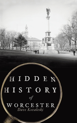 Seller image for Hidden History of Worcester (Hardback or Cased Book) for sale by BargainBookStores