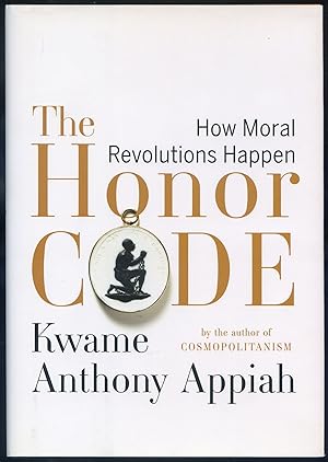 Seller image for The Honor Code: How Moral Revolutions Happen for sale by Between the Covers-Rare Books, Inc. ABAA