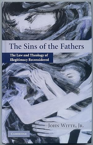 Bild des Verkufers fr The Sins of the Fathers: The Law and Theology of Illegitimacy Reconsidered zum Verkauf von Between the Covers-Rare Books, Inc. ABAA