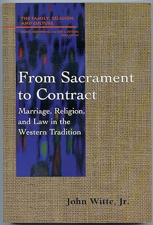 Bild des Verkufers fr From Sacrament to Contract: Marriage, Religion, and Law in the Western Tradition zum Verkauf von Between the Covers-Rare Books, Inc. ABAA