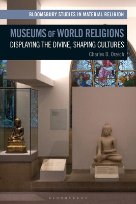 Bild des Verkufers fr Museums of World Religions: Displaying the Divine, Shaping Cultures (Paperback or Softback) zum Verkauf von BargainBookStores