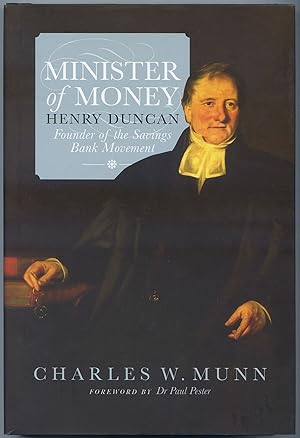 Bild des Verkufers fr Minister of Money: Henry Duncan, Founder of the Savings Bank Movement zum Verkauf von Between the Covers-Rare Books, Inc. ABAA