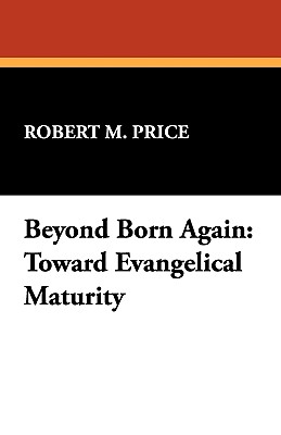Seller image for Beyond Born Again: Toward Evangelical Maturity (Hardback or Cased Book) for sale by BargainBookStores