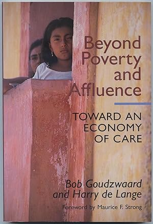 Image du vendeur pour Beyond Poverty and Affluence: Toward an Economy of Care mis en vente par Between the Covers-Rare Books, Inc. ABAA