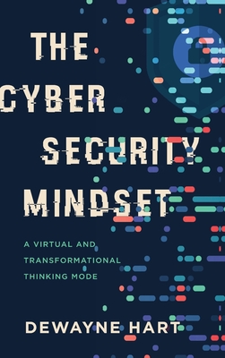 Imagen del vendedor de The Cybersecurity Mindset: A Virtual and Transformational Thinking Mode (Hardback or Cased Book) a la venta por BargainBookStores