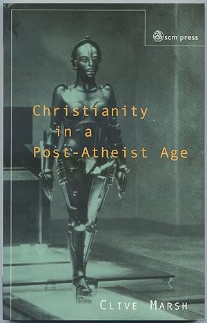 Bild des Verkufers fr Christianity in a Post-Atheist Age zum Verkauf von Between the Covers-Rare Books, Inc. ABAA