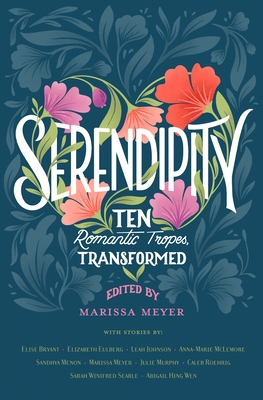 Image du vendeur pour Serendipity: Ten Romantic Tropes, Transformed (Hardback or Cased Book) mis en vente par BargainBookStores