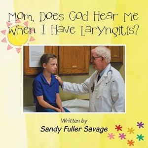 Imagen del vendedor de Mom, Does God Hear Me When I Have Laryngitis? (Paperback or Softback) a la venta por BargainBookStores