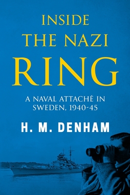 Bild des Verkufers fr Inside the Nazi Ring: A Naval Attach� in Sweden, 1940-1945 (Paperback or Softback) zum Verkauf von BargainBookStores