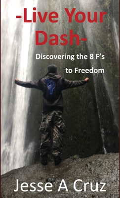 Imagen del vendedor de Live Your Dash - Discovering the 8 Fs to Freedom (Hardback or Cased Book) a la venta por BargainBookStores