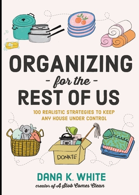 Imagen del vendedor de Organizing for the Rest of Us: 100 Realistic Strategies to Keep Any House Under Control (Hardback or Cased Book) a la venta por BargainBookStores