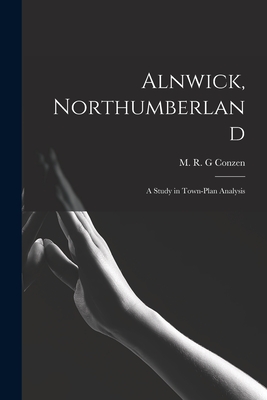 Image du vendeur pour Alnwick, Northumberland: a Study in Town-plan Analysis (Paperback or Softback) mis en vente par BargainBookStores
